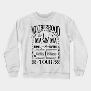 The Motherhood Tour, Some Days I Rock It Some Days It Rocks Me Either way were rockin Crewneck Sweatshirt